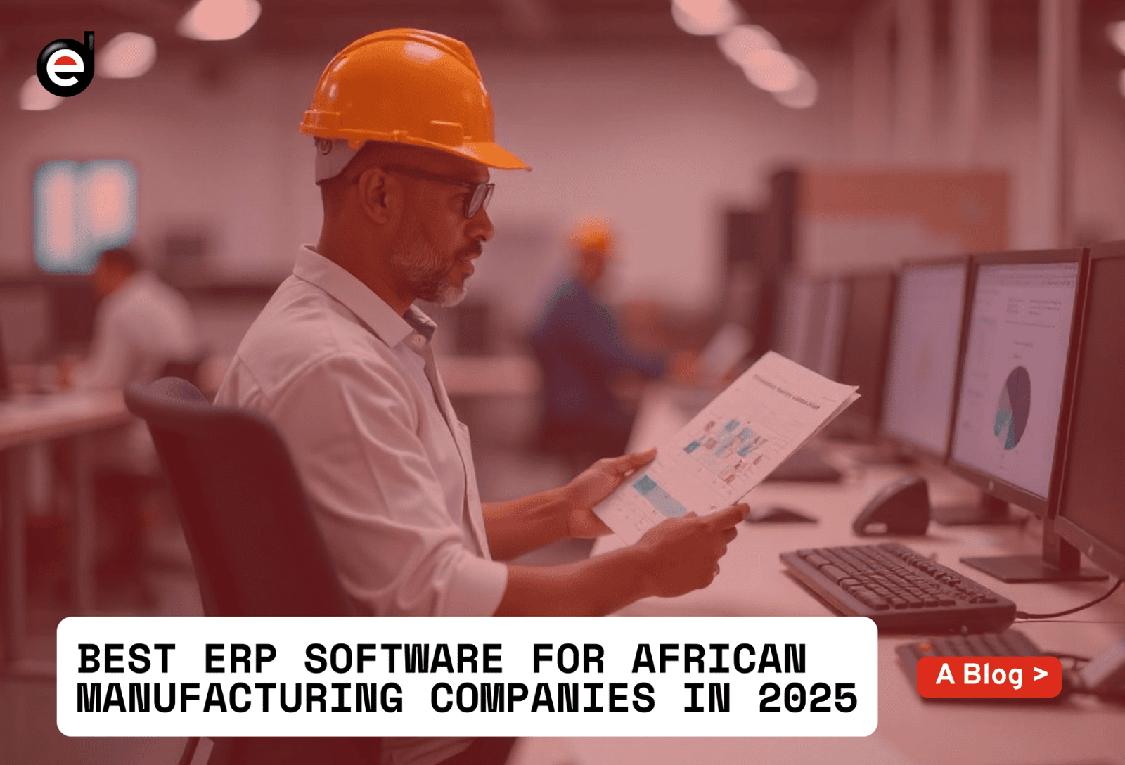 Best ERP Software for African Manufacturing Companies in 2025